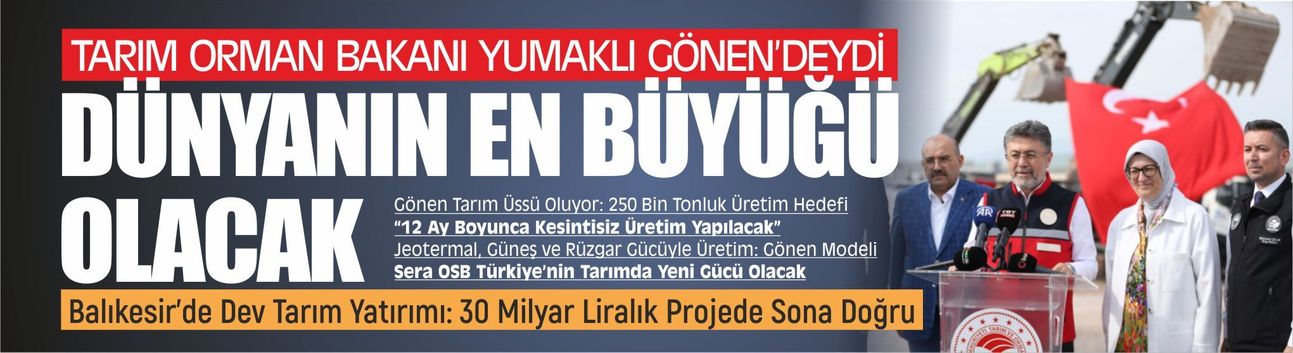Dünyanın En Büyük Sera OSB’si Gönen’de Yükseliyor
