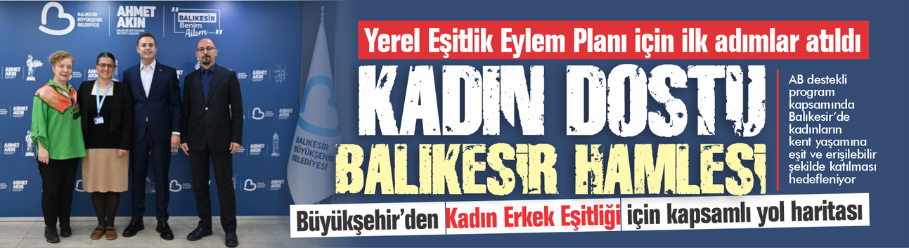 Büyükşehir’den “Kadın Dostu Balıkesir” Hamlesi