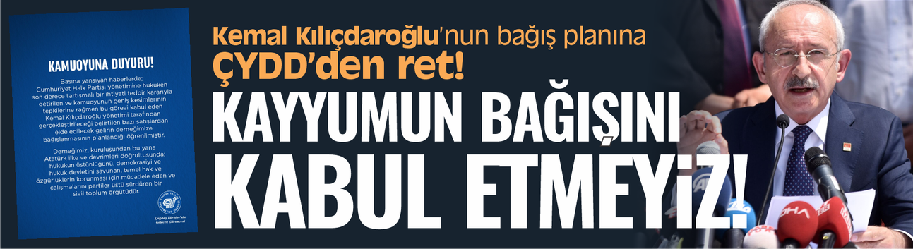ÇYDD'den Kılıçdaroğlu'na bağış yanıtı: Kabul etmiyoruz!