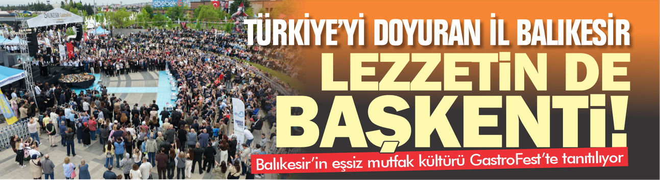 Türkiye'yi Doyuran İl Balıkesir lezzetin de başkenti