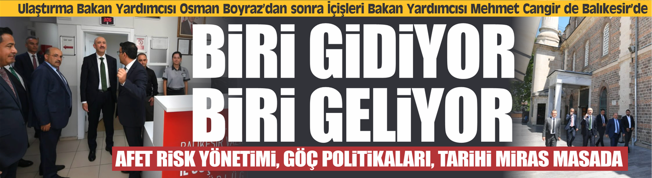 Bakan Yardımcısı Cangir Balıkesir’de: Risk Yönetimi, Göç Politikaları ve Tarihi Miras Masada