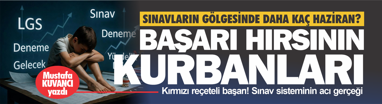Sınavların Gölgesinde Daha Kaç Haziran?