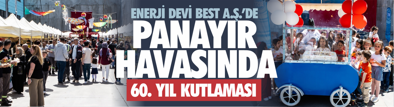 BEST A.Ş. Kuruluşunun 60. Yıl Dönümünü Görkemli Bahar Şenliğiyle Kutladı: Çalışanlar ve Aileleri Bir Araya Geldi!