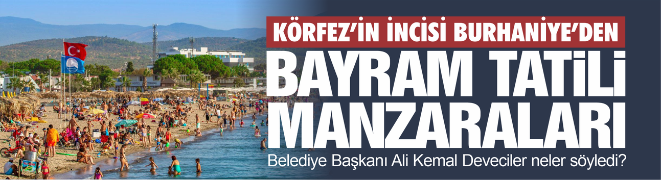 Körfez'in incisi Burhaniye'den bayram tatili manzaraları