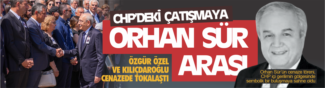 Hiç yan yana gelmemişlerdi! Orhan Sür CHP'deki iki kutbu bir araya getirdi...