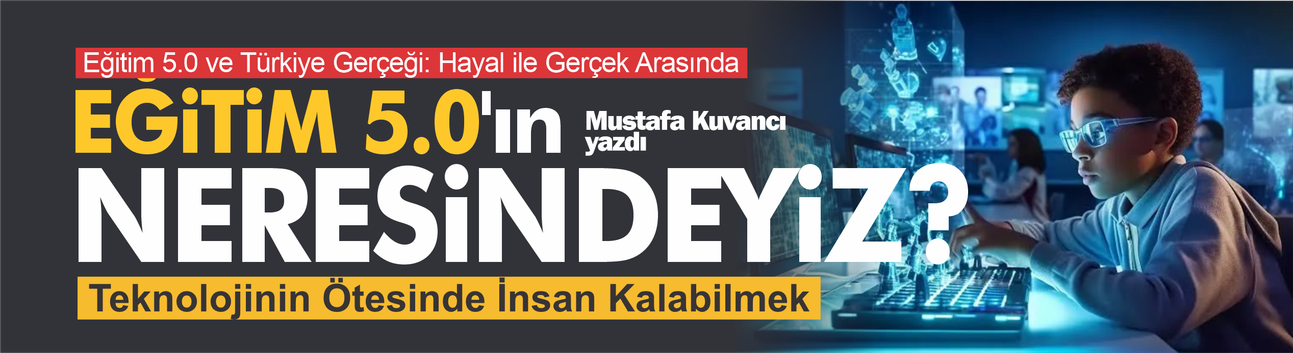 Eğitim 5.0’ın Neresindeyiz?