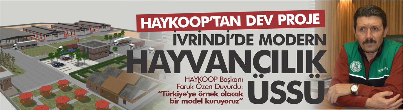 HAYKOOP hayvancılığın merkezini İvrindi'de inşa ediyor