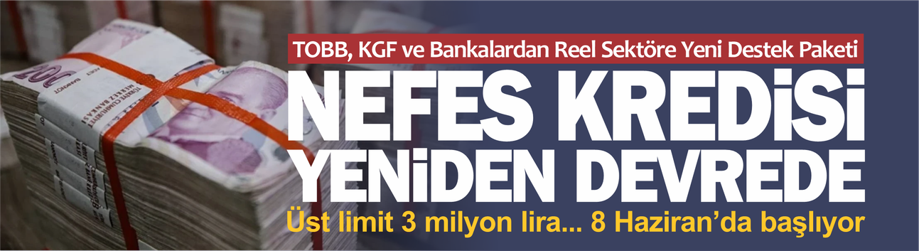 TOBB Nefes Kredisi yeniden başlıyor: KOBİ’lere 3 milyon liraya kadar finansman desteği