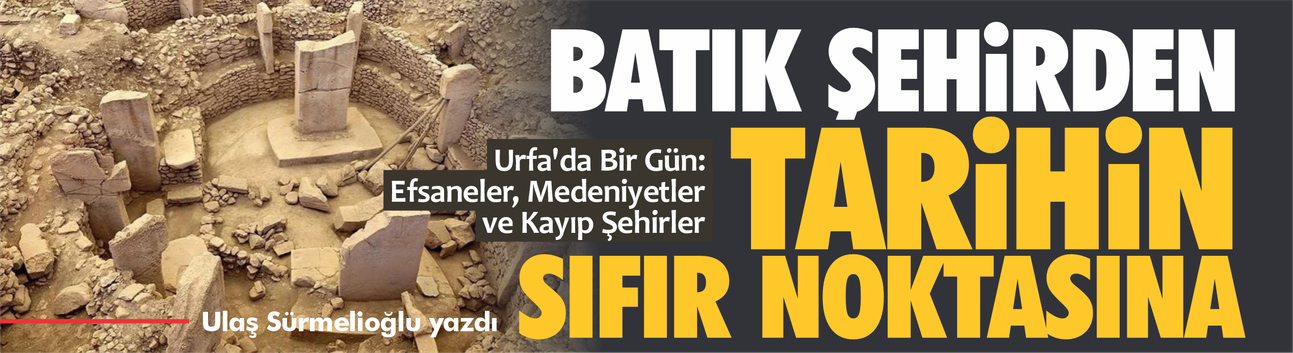 Batık şehirden tarihin sıfır noktasına