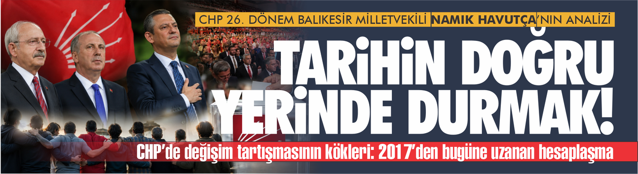 CHP’de değişim tartışmasının kökleri: 2017’den bugüne uzanan hesaplaşma