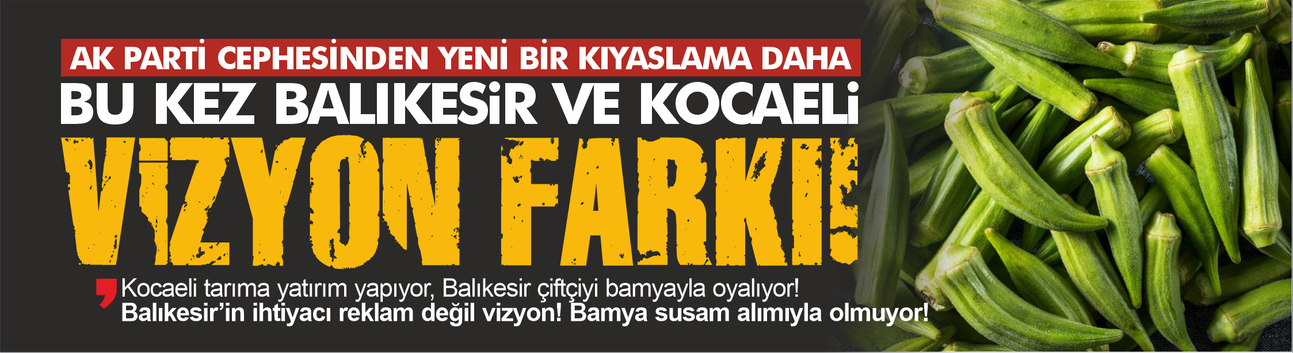 Şimdi de Balıkesir - Kocaeli kıyaslaması... Kocaeli tarıma yatırım yapıyor, Balıkesir çiftçiyi bamyayla oyalıyor!
