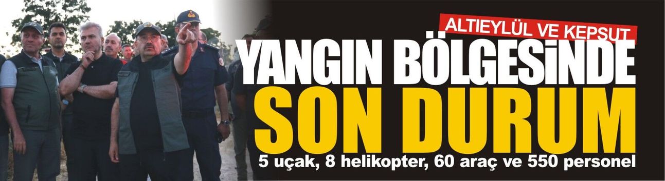 Balıkesir Alevlere Karşı Tek Yürek: Vali Ustaoğlu Sahadan Son Durumu Açıkladı!