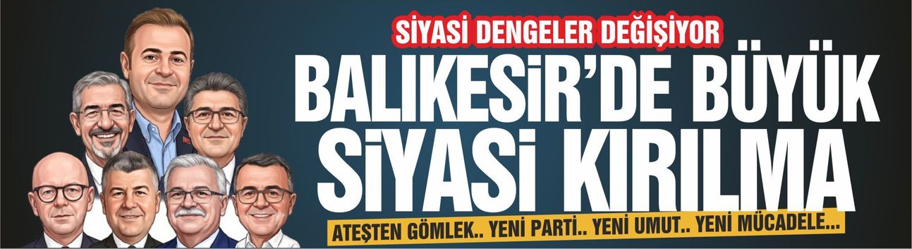 Balıkesir'de büyük siyasi kırılma
