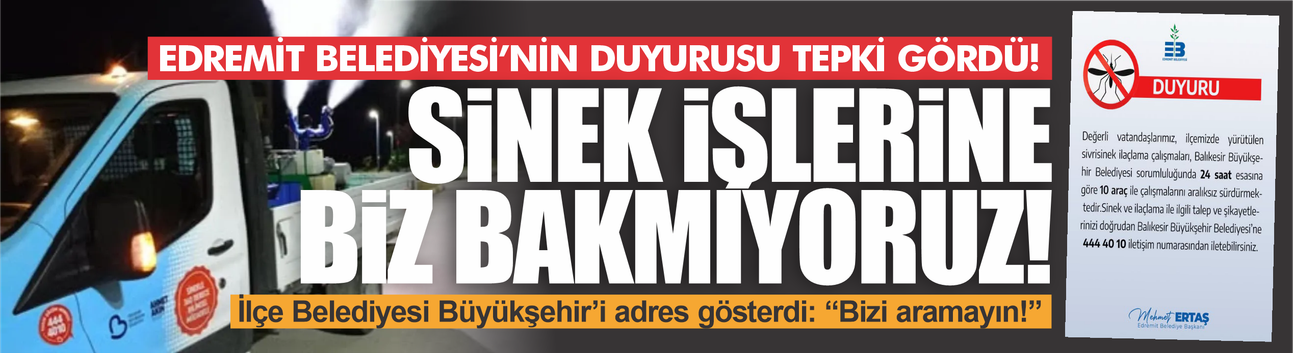 Edremit'te İlaçlama Polemiği: "Bizi Aramayın, Büyükşehir'i Arayın" Mesajına Eleştiri