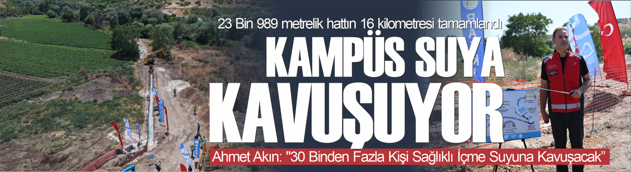 Ahmet Akın: "30 Binden Fazla Kişi Sağlıklı İçme Suyuna Kavuşacak"
