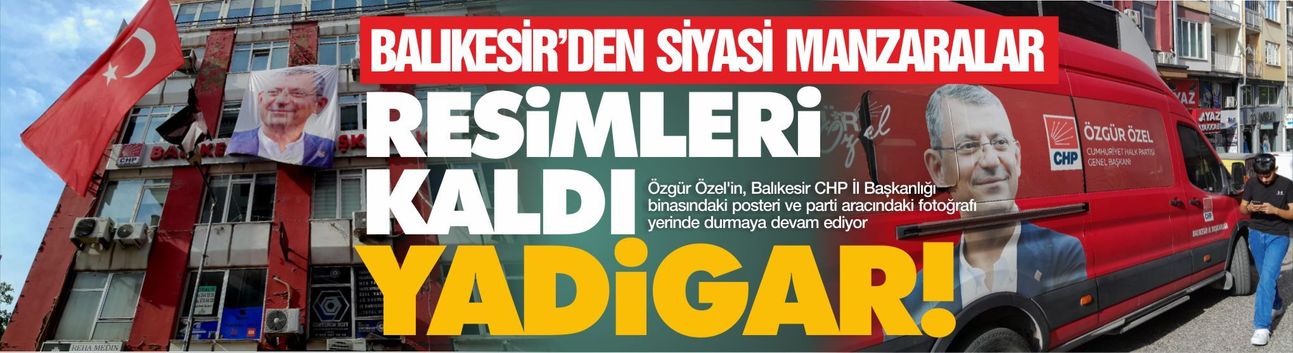 Özgür Özel'in kendisi gitti ama resimleri duruyor!
