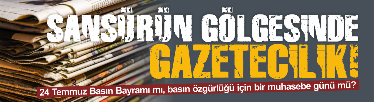 24 Temmuz Basın Bayramı mı, basın özgürlüğü için bir muhasebe günü mü?