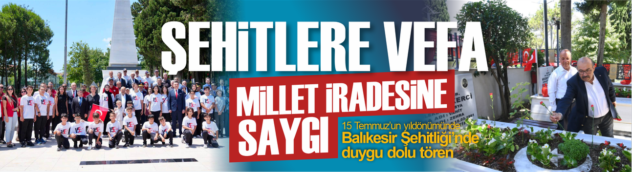 Şehitlere vefa, millet iradesine saygı