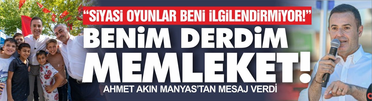 AHMET AKIN: "BALIKESİR'DE DOKUNMADIĞIMIZ İLÇE KALMAYACAK"