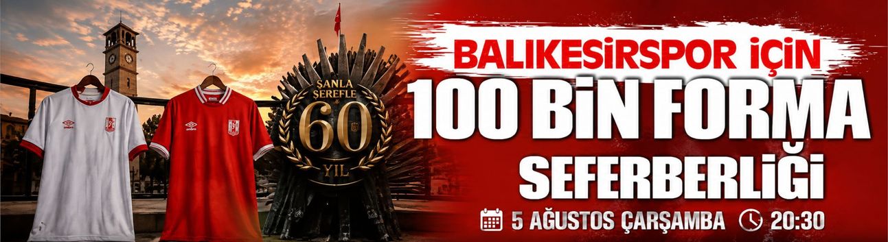 Balıkesirspor'dan 100 Bin Forma Seferberliği! Gelecek Nesiller Kırmızı-Beyazla Büyüyecek