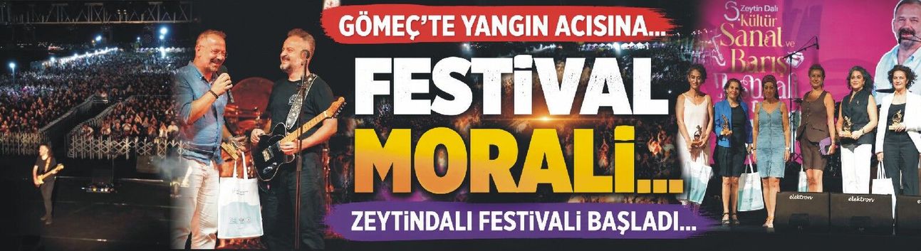 GÖMEÇ’TE YANGIN ACISINA FESTİVAL MORALİ